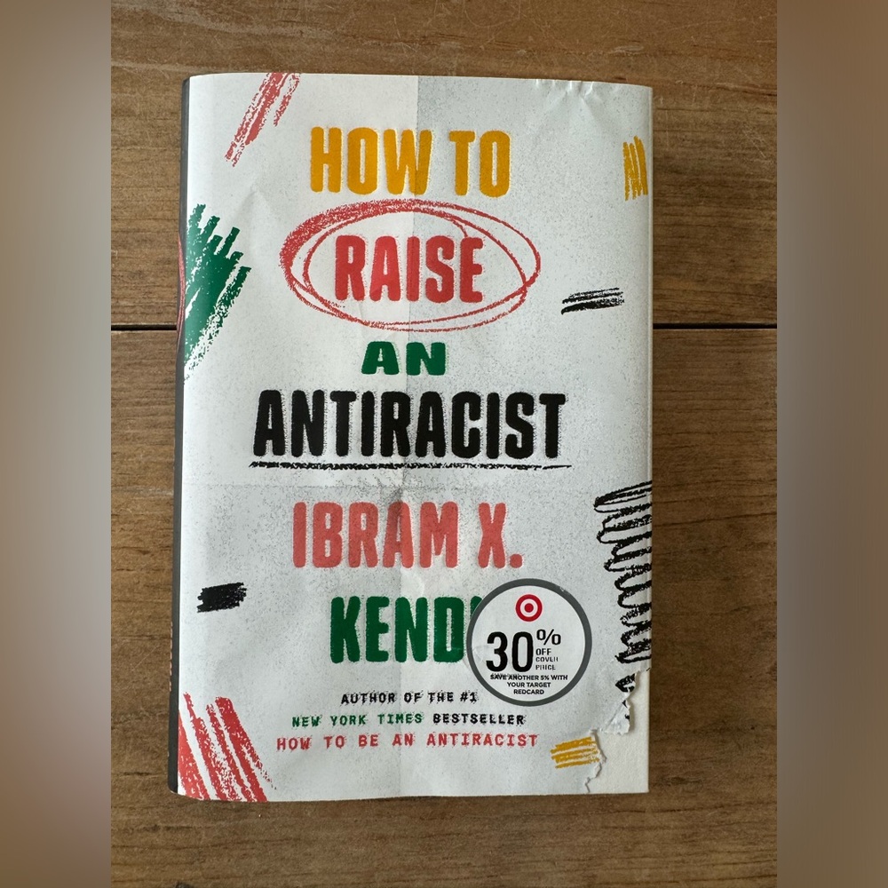 How to Raise an Antiracist by Ibram X. Kendi